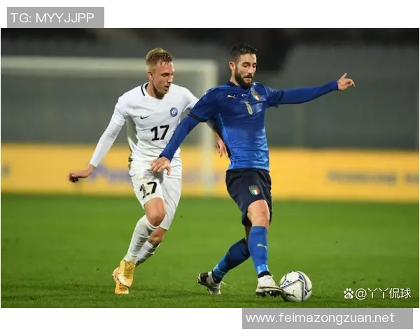 意大利与爱沙尼亚足球赛首发阵容全面解析与战术对比